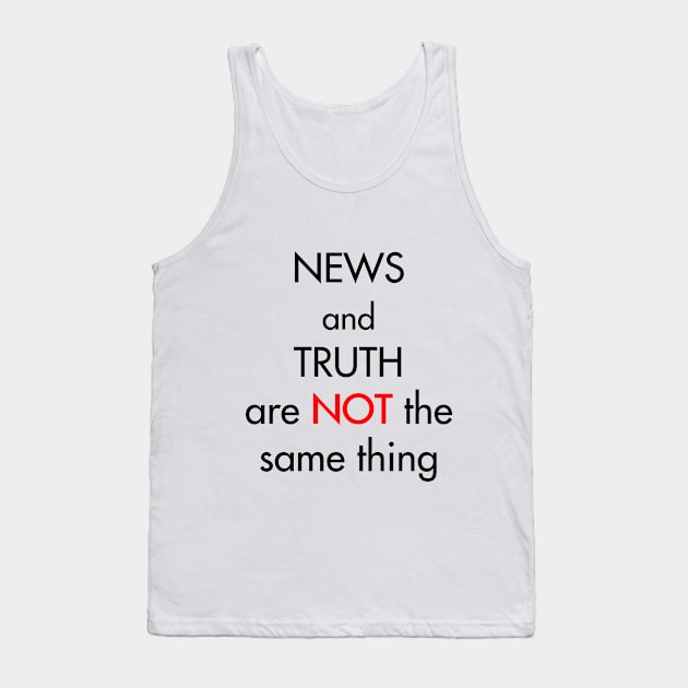 News and truth are not the same thing Tank Top by BassFishin